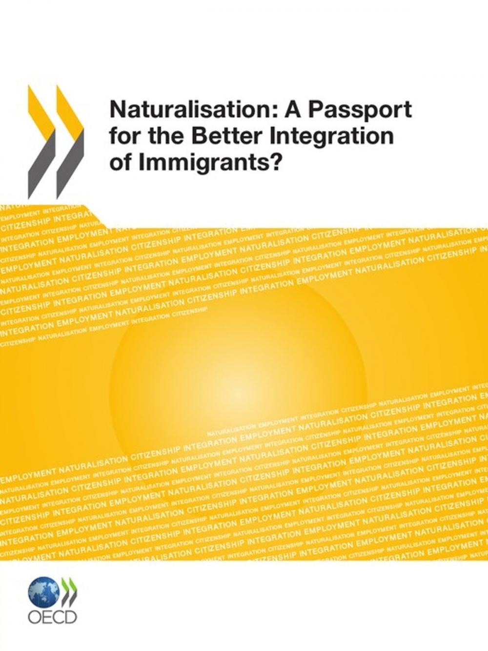 Big bigCover of Naturalisation: A Passport for the Better Integration of Immigrants?