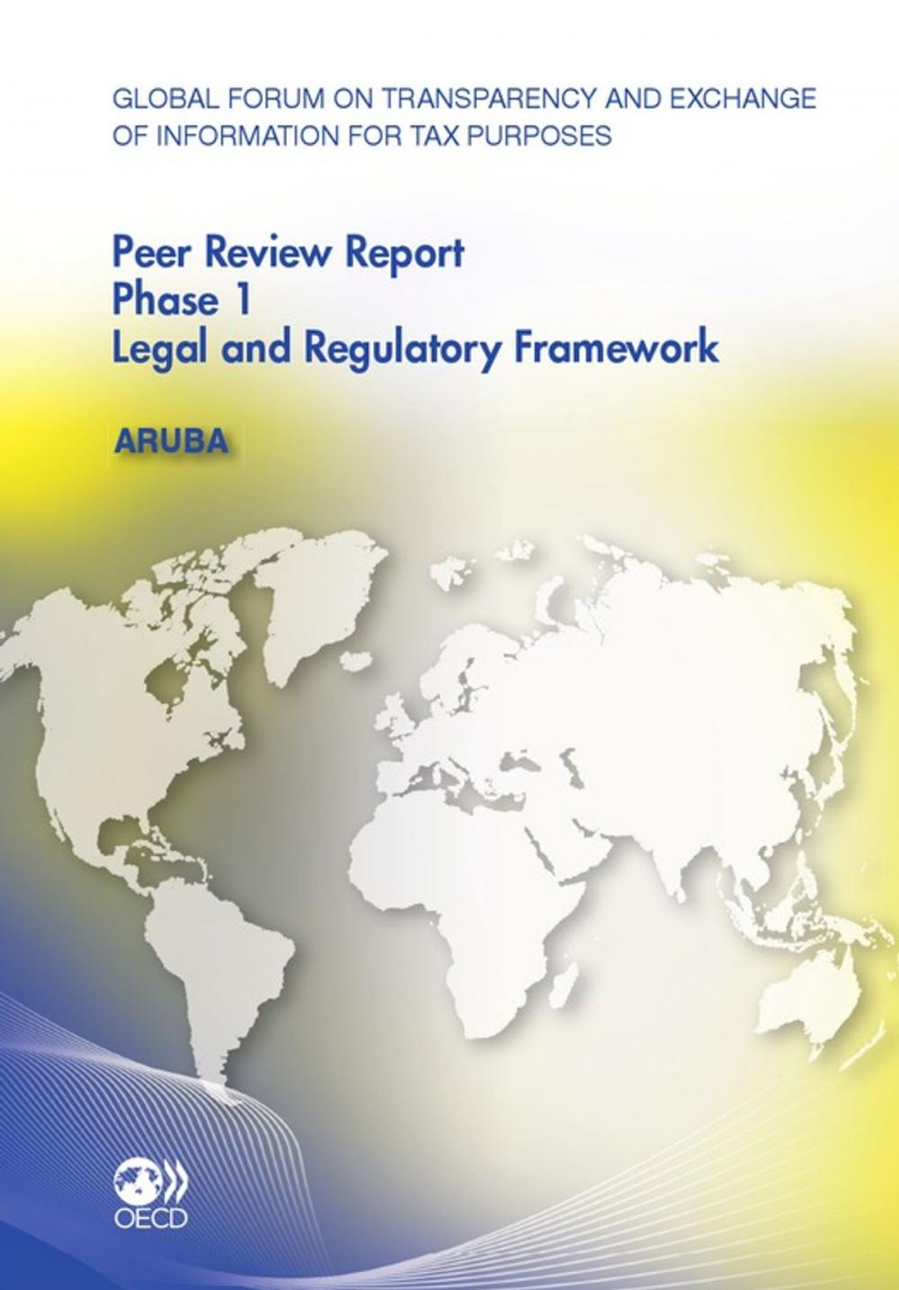 Big bigCover of Global Forum on Transparency and Exchange of Information for Tax Purposes Peer Reviews: Aruba 2011