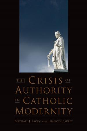 Cover of the book The Crisis of Authority in Catholic Modernity by Eric A. Posner, Adrian Vermeule