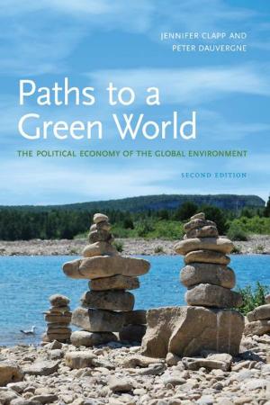 Cover of the book Paths to a Green World: The Political Economy of the Global Environment, Second Edition by Leo Beranek
