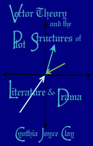 Cover of the book Vector Theory and the Plot Structures of Literature and Drama by Anonymous