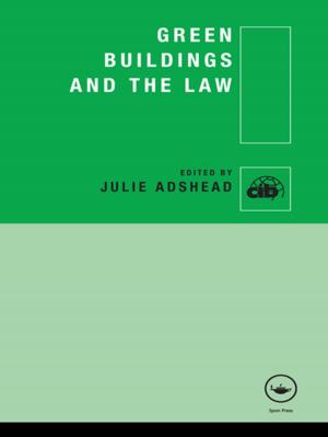 Cover of the book Green Buildings and the Law by Andrew Baum, Gary Sams, Jennifer Ellis, Claire Hampson, Douglas Stevens