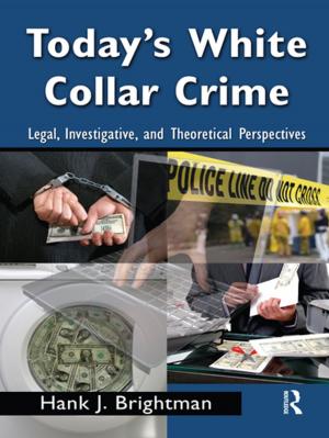 Cover of the book Today's White Collar Crime by Dr. Kalyan C. Kankanala