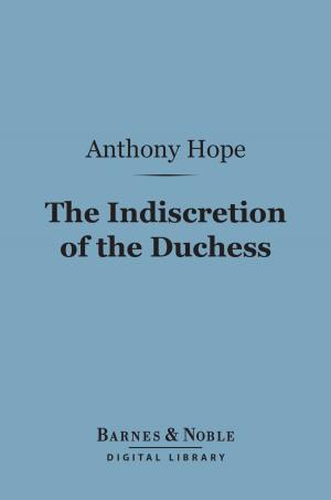Cover of the book The Indiscretion of the Duchess (Barnes & Noble Digital Library) by Thomas De Quincey