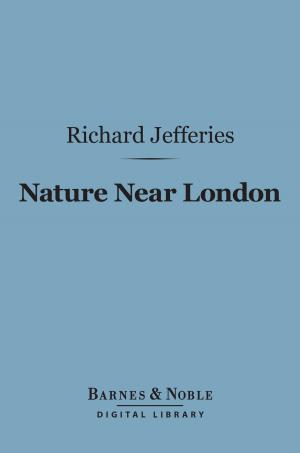 Book cover of Nature Near London (Barnes & Noble Digital Library)