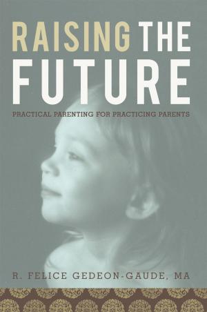 Cover of the book Raising the Future by Gwendolyn Robertson