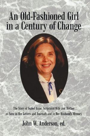 Cover of the book An Old-Fashioned Girl in a Century of Change by Tony W. Sigmon