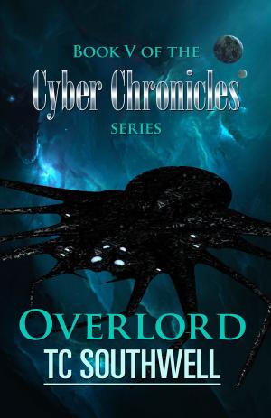 Cover of the book The Cyber Chronicles V: Overlord by Peter Kennedy