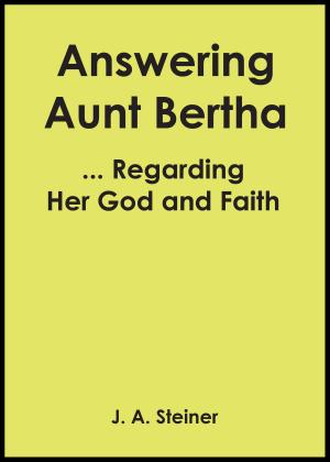Cover of Answering Aunt Bertha ... Regarding Her God And Faith