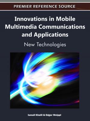 Cover of the book Innovations in Mobile Multimedia Communications and Applications by Peter Kim