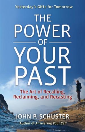 Cover of the book The Power of Your Past by BJ Gallagher, Warren H. Schmidt