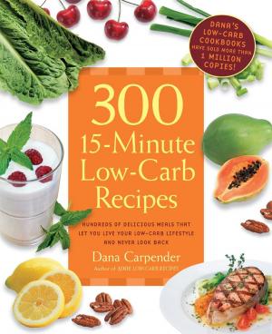 Cover of the book 300 15-Minute Low-Carb Recipes by Sarah Bartlett