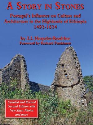 Book cover of A Story in Stones: Portugals Influence on Culture and Architecture in the Highlands of Ethiopia 1493-1634 (Updated & Revised 2nd Edition)