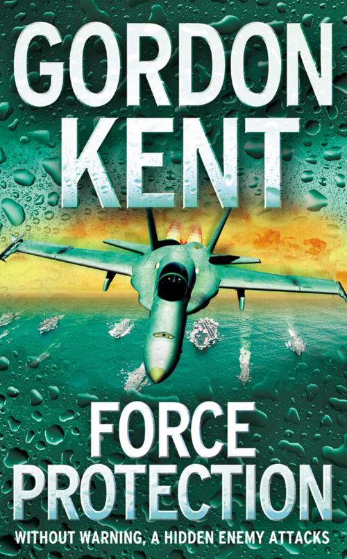 Cover of the book Force Protection by Gordon Kent, HarperCollins Publishers