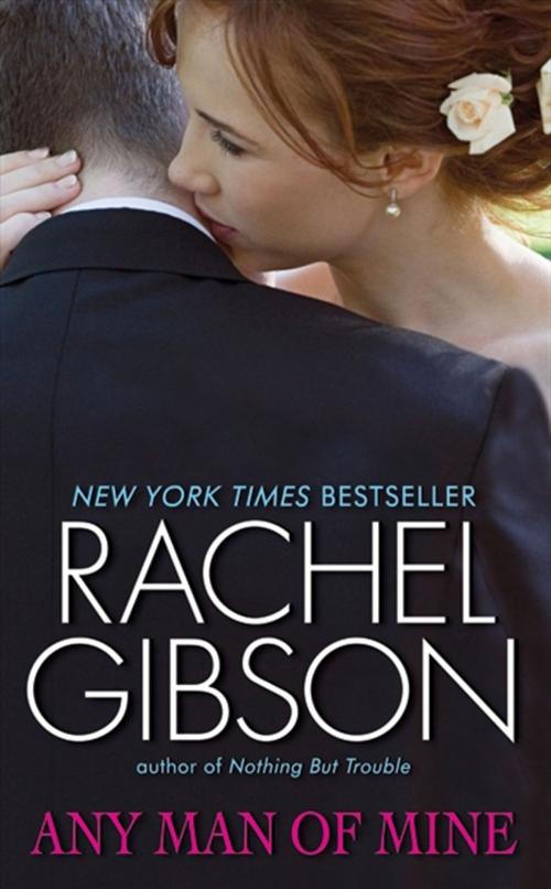 Cover of the book Any Man of Mine by Rachel Gibson, HarperCollins e-books