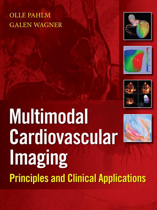 Cover of the book Multimodal Cardiovascular Imaging: Principles and Clinical Applications by Olle Pahlm, Galen S. Wagner, McGraw-Hill Education