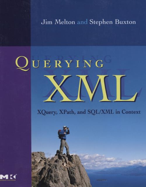 Cover of the book Querying XML by Jim Melton, Stephen Buxton, Elsevier Science