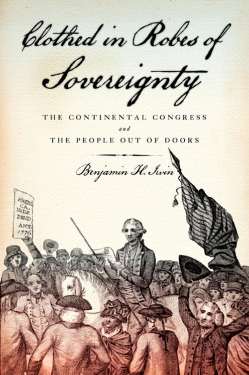 Cover of the book Clothed in Robes of Sovereignty by Benjamin H. Irvin, Oxford University Press