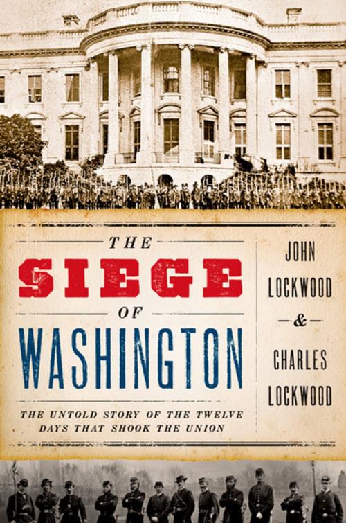 Cover of the book The Siege of Washington by John Lockwood, Charles Lockwood, Oxford University Press