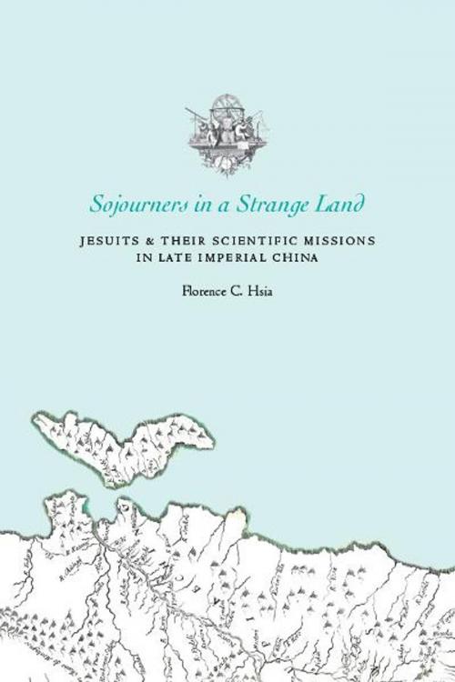 Cover of the book Sojourners in a Strange Land by Florence C. Hsia, University of Chicago Press