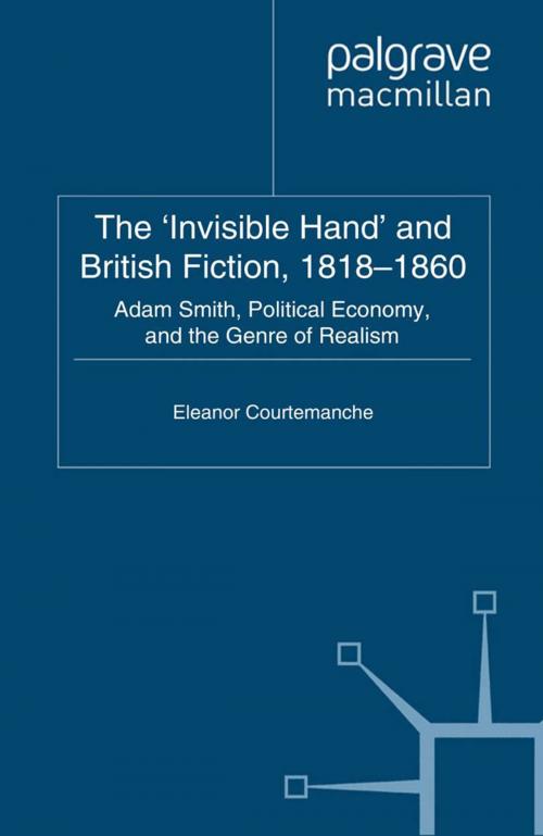 Cover of the book The 'Invisible Hand' and British Fiction, 1818-1860 by E. Courtemanche, Palgrave Macmillan UK