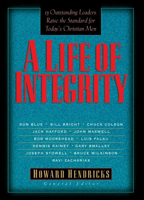 Cover of the book A Life of Integrity by Dr. Howard Hendricks, The Crown Publishing Group