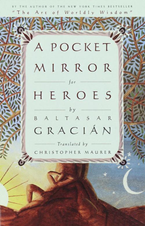 Cover of the book A Pocket Mirror for Heroes by Baltasar Gracian, The Crown Publishing Group