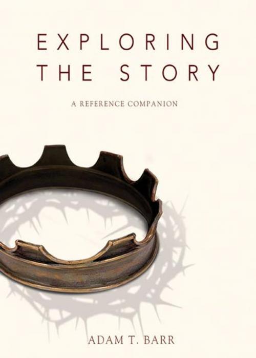 Cover of the book Exploring the Story by Adam Barr, Zondervan