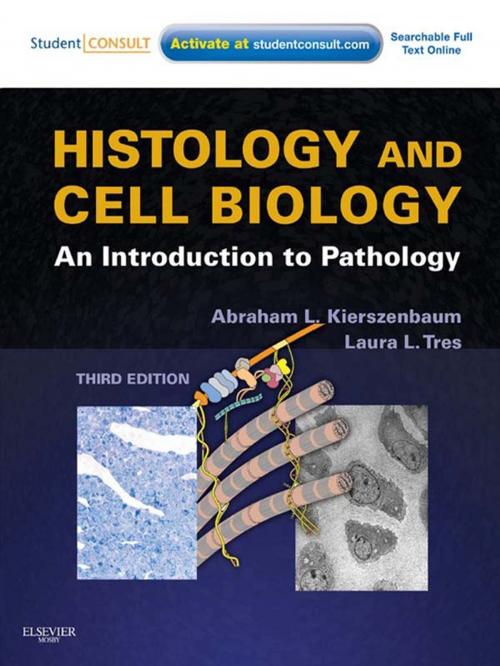Cover of the book Histology and Cell Biology: An Introduction to Pathology E-Book by Abraham L Kierszenbaum, M.D., Ph.D., Laura Tres, M.D., Ph.D., Elsevier Health Sciences