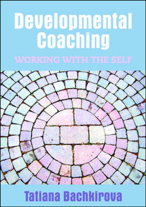 Cover of the book Developmental Coaching: Working With The Self by Tatiana Bachkirova, McGraw-Hill Education