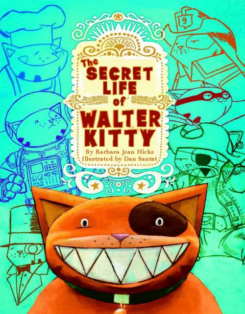 Cover of the book The Secret Life of Walter Kitty by Barbara Jean Hicks, Random House Children's Books