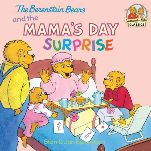 Cover of the book The Berenstain Bears and the Mama's Day Surprise by Stan Berenstain, Jan Berenstain, Random House Children's Books