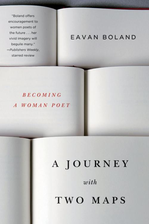 Cover of the book A Journey with Two Maps: Becoming a Woman Poet by Eavan Boland, W. W. Norton & Company