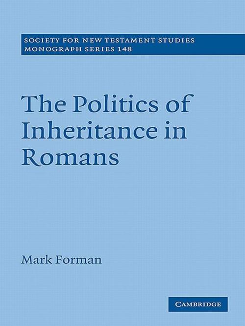 Cover of the book The Politics of Inheritance in Romans by Mark Forman, Cambridge University Press