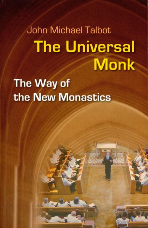 Cover of the book The Universal Monk by John Michael Talbot, Liturgical Press