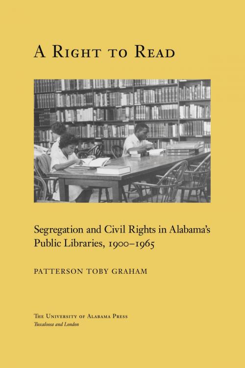 Cover of the book A Right to Read by Patterson Toby Graham, University of Alabama Press
