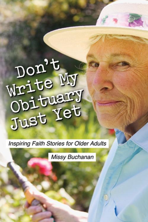 Cover of the book Don't Write My Obituary Just Yet by Missy Buchanan, Upper Room