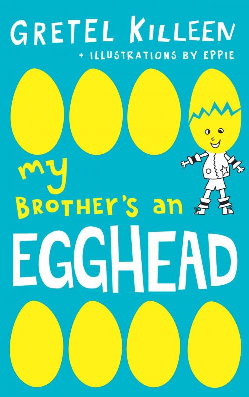 Cover of the book My Brother's An Egghead by Gretel Killeen, Penguin Books Ltd