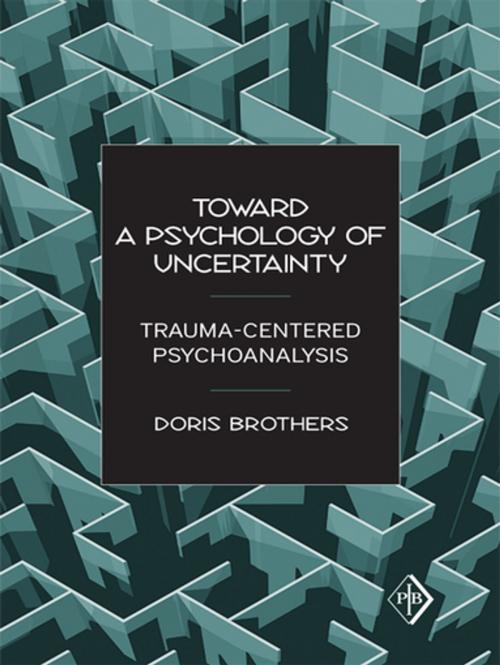 Cover of the book Toward a Psychology of Uncertainty by Doris Brothers, Taylor and Francis