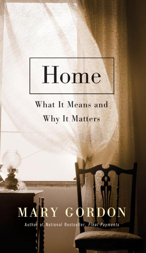 Cover of the book Home by Mary Gordon, Sterling