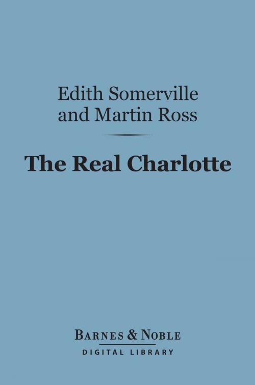 Cover of the book The Real Charlotte (Barnes & Noble Digital Library) by Edith Somerville, Martin Ross, Barnes & Noble
