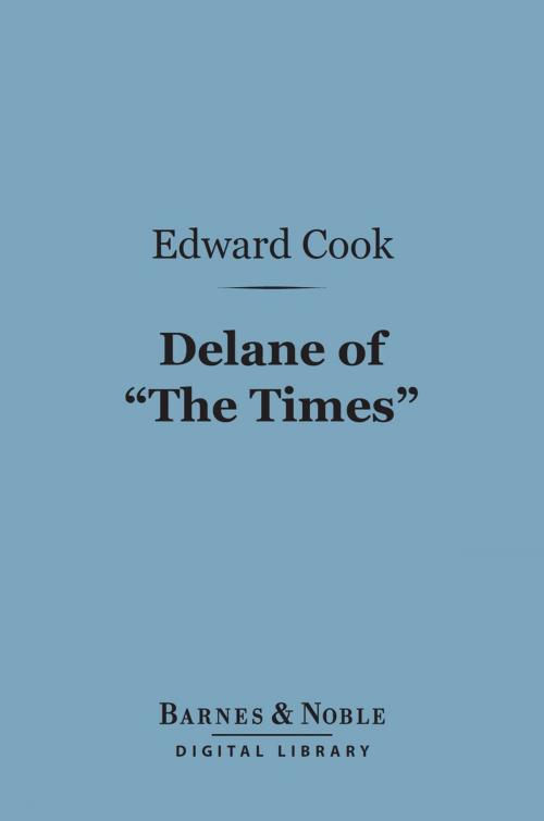 Cover of the book Delane of "The Times" (Barnes & Noble Digital Library) by Edward Cook, Barnes & Noble