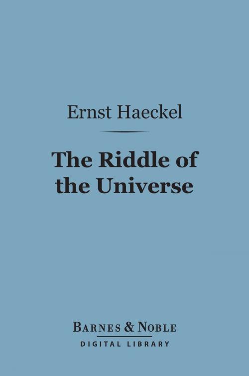 Cover of the book The Riddle of the Universe (Barnes & Noble Digital Library) by Ernst Haeckel, Barnes & Noble