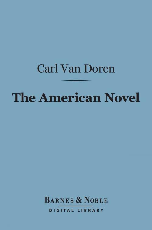 Cover of the book The American Novel (Barnes & Noble Digital Library) by Carl Van Doren, Barnes & Noble