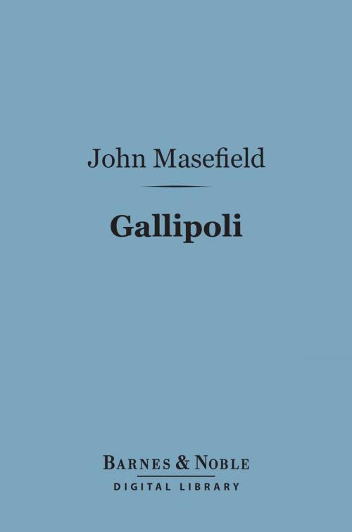 Cover of the book Gallipoli (Barnes & Noble Digital Library) by John Masefield, Barnes & Noble