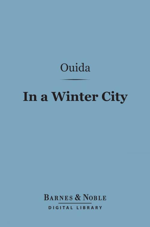 Cover of the book In a Winter City (Barnes & Noble Digital Library) by Ouida, Barnes & Noble