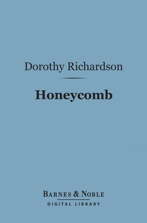 Cover of the book Honeycomb (Barnes & Noble Digital Library) by Dorothy Richardson, Barnes & Noble