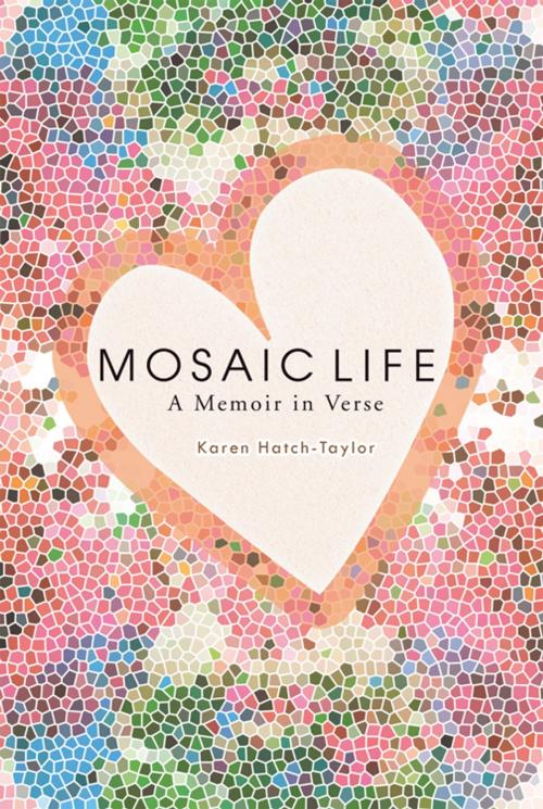 Cover of the book Mosaic Life by Karen Hatch-Taylor, Trafford Publishing