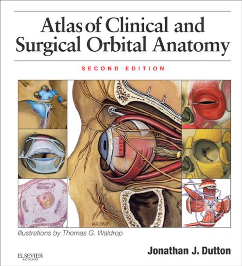 Cover of the book Atlas of Clinical and Surgical Orbital Anatomy E-Book by Jonathan J Dutton, MD, PhD, Elsevier Health Sciences