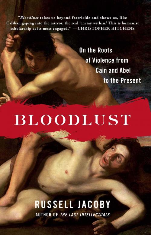 Cover of the book Bloodlust by Russell Jacoby, Free Press